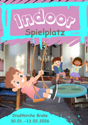 Zu sehen ist ein Flyer für den Indoor. Spielplatz in der Braker Stadtkirche in den Zeugnisferien 2026.