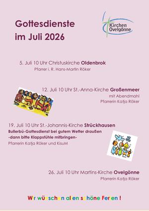 Zu sehen sind die Gottesdienste im Juli, im Überblick. Sie finden diese auch unter dem Reiter "Termine & Veranstaltungen" sowie unter dem Reiter "Gottesdienste".