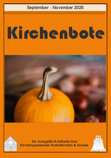 Dies ist die Ausgabe des Kirchenboten von September-November zum Download, auf dem Titelbild ist ein Kürbis zu sehen.