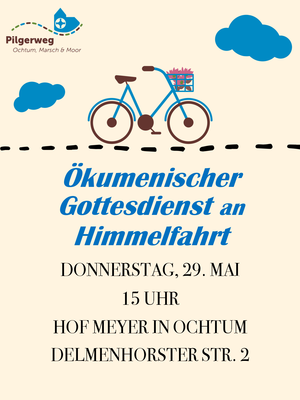 Gottesdienst an Himmelfahrt auf dem Hof Meyer in Ochtum, um 15 Uhr.