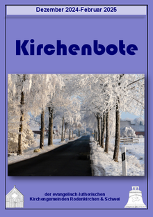 Dies ist die Ausgabe des Kirchenboten Dezember 2024 bis Februar 2025.